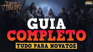 GUIA COMPLETO PARA NOVATOS EM THRONE AND LIBERTY  TUDO O QUE VOCÊ PRECISA SABER [upl. by Einnor235]