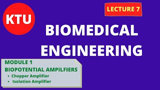 BIOPOTENTIAL AMPLIFIERSPart 2  EC365 BIOMEDICAL ENGINEERING FOR KTU  LECT 7 [upl. by Medor]