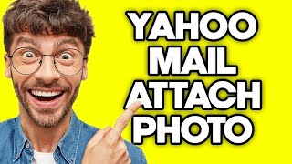 How To Attach Photo on Yahoo Mail 2023 [upl. by Sisile]