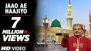 Jaao Ae Haajiyo Full HD Songs  Tasnim Aarif Khan  TSeries Islamic Music [upl. by Bobby]