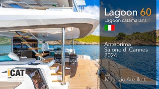 Lagoon 60 – Anteprima Cannes Yachting Festival [upl. by Roydd]