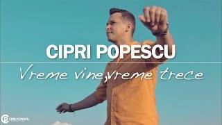 Cipri Popescu  Vreme vinevreme trece ⏳ [upl. by Quickel254]