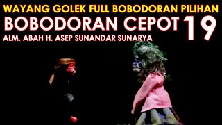 Wayang Golek Asep Sunandar Sunarya Full Bobodoran Cepot Versi Pilihan 19 [upl. by Vevay]