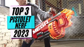 TOP 3  Meilleur Pistolet Nerf 2023 [upl. by Ajiam]