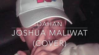 December Avenue  Dahan Cover x Joshua Maliwat [upl. by Boehike]