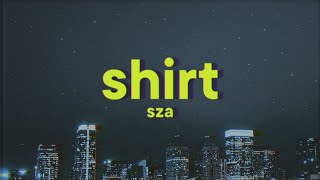 SZA  Shirt Lyrics [upl. by Fe901]