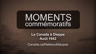 Moments commémoratifs Le Canada se souvient du raid sur Dieppe Annonce de 15 secondes [upl. by Llehsyar486]