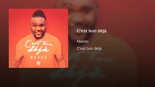 MAKAO  Cest bon déjà [upl. by Emaj]