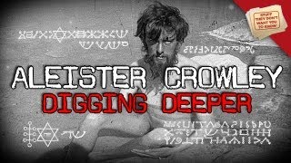 Aleister Crowley  Digging Deeper [upl. by Etteloiv762]