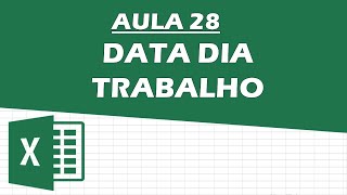 Excel Aula 28  Data Dia Trabalho [upl. by Kendy]