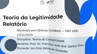 Apresentação do Relatório sobre Teoria da Legitimidade  Trabalho Final Teoria da Contabilidade [upl. by Okiman]