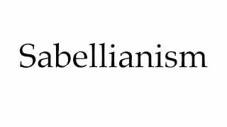 How to Pronounce Sabellianism [upl. by Iruyas]