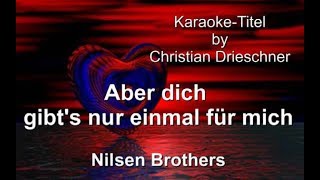 Aber dich gibts nur einmal für mich  Nilsen Brothers  Karaoke [upl. by Redla]