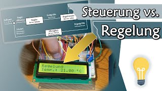 Unterschied Steuerung vs Regelung Einfache Erklärung mit Schaltung  Arduino 8 [upl. by Etnoel918]