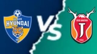 Ulsan Hyundai FC vs Jeju United live match [upl. by Idur60]