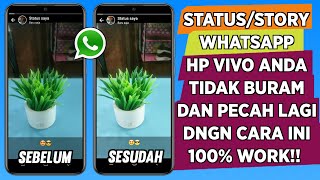 Alasan Status WhatsApp di Vivo Anda Buram tidak Jernih Begini Cara Mengatasinya 100 Berhasil [upl. by Bailie855]