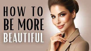 How to Be More Beautiful  8 TRICKS to Look More ATTRACTIVE Instantly [upl. by Afira]