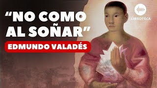 quotNo como al soñarquot de Edmundo Valadés  cuento corto  AUDIOCUENTO  AUDIOLIBRO  voz humana [upl. by Mastrianni]