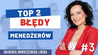 Kierowanie zespołem  2 błędy menedżerów które utrudniają zarządzanie ludźmi [upl. by Brasca]