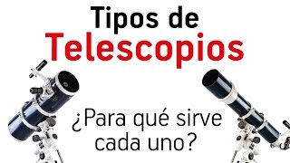 Tipos de telescopios  Para qué sirve cada uno [upl. by Akeret356]