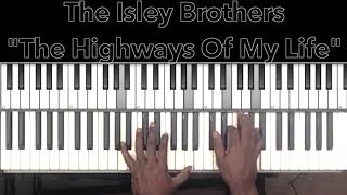 The Isley Brothers quotHighways Of My Lifequot Piano Tutorial [upl. by Aretahs]