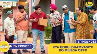 NEW Ep 4033  Kya Gokuldhamvasiyo Ko Milega OTP I Taarak Mehta Ka Ooltah Chashmah  तारक मेहता [upl. by Arlon]