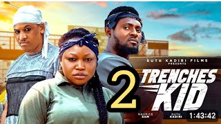 TRENCHES KID 2 NEW TRENDING NIGERIAN NOLLYWOOD MOVIE 2024 MAURICE SAM RUTH KADIRI [upl. by Pitts944]