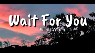 Wait For You  Elliott Yamin Lyrics [upl. by Yelekalb]