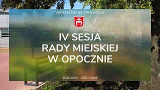 IV Sesja Rady Miejskiej w Opocznie  26062024 r godz 0900 [upl. by Narej]