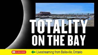 Totality on The Bay  2024 Eclipse live from Belleville Ontario [upl. by Akcimahs994]