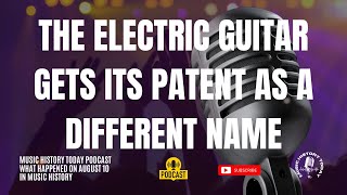 Jim Morrison Goes On Trial Electric Guitar Gets A Patent Music History Today Podcast August 10 [upl. by Kirch]