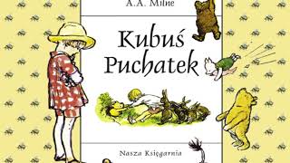 Kubuś Puchatek audiobook  rozdział 7 część 1 [upl. by Otnas]