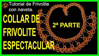 💖COLLAR DE FRIVOLITE🧵 CON ROCALLAS Y CANUTILLOS💎 2ª PARTE [upl. by Adla]