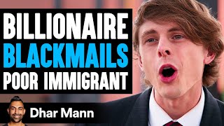 Billionaire BLACKMAILS Poor IMMIGRANT What Happens Next Is Shocking  Dhar Mann Studios [upl. by Bever598]