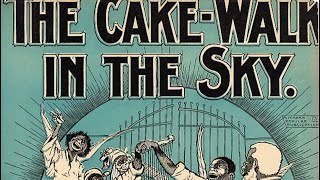 The CakeWalk In The Sky song  Ben Harney 1899 ragtime piano sheet music oldest scat chorus [upl. by Rochette]