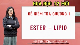 Hóa 12 chương trình mới II đề kiểm tra chương ester  lipid [upl. by Ardena36]