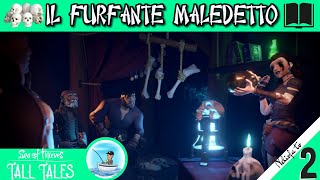 Sea of thieves  Il furfante maledetto GUIDA ITA  2 parte [upl. by Lali]