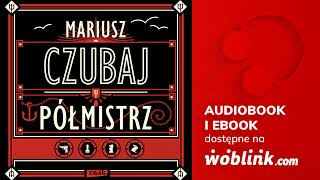 PÓŁMISTRZ  MARIUSZ CZUBAJ  AUDIOBOOK PL [upl. by Ansley]