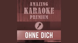 Ohne Dich Premium Karaoke Version Originally Performed By Münchener Freiheit [upl. by Tufts855]