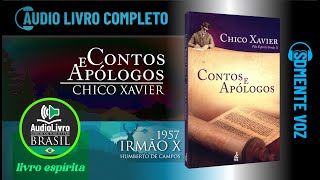 Áudio Livro Espírita Contos e Apólogos  Chico Xavier  SOMENTE VOZ  Português [upl. by Rebel]