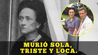 Wallis Simpson así fue el final de la mujer que HIZO ABDICAR AL REY de Inglaterra Eduardo VIII [upl. by Gelhar]