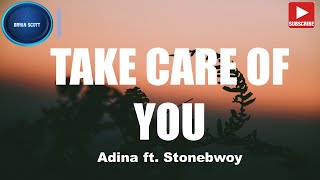 Adina  Take Care Of You Lyrics ft Stonebwoy [upl. by Vento]