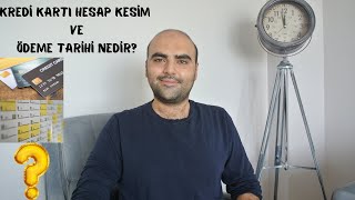 Kredi Kartı Hesap Kesim ve Ödeme Tarihi Nedir [upl. by Laing]