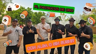 Tu Sabes Si lo Quieres Ep 10 SUSHIS MAS COMERCIALES Ft Pachucos de Oro [upl. by Thun]