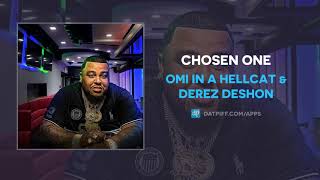 Omi In A Hellcat amp Derez Deshon  Chosen One AUDIO [upl. by Atteloj]