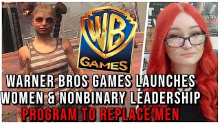 SBI Affiliated Warner Bros Games Launches quotWomen amp NonBinary Leadership Programquot To REPLACE Men [upl. by Nirok]