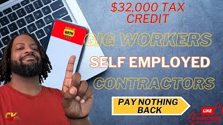 Up to 32000 IN tax Credit for Gig workers and Self employed business owners 1099 contractors [upl. by Netsrik]