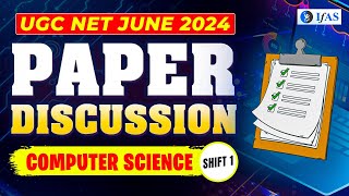 UGC NET 2024  PAPER DISCUSSION  COMPUTER SCIENCE  SHIFT 1  IFAS [upl. by Ydnac]