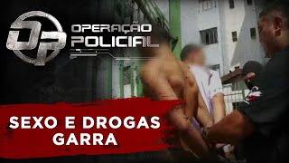 OPERAÇÃO POLICIAL  SEXO E DROGAS  GARRA [upl. by Corny979]