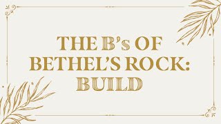 The quotBsquot of Bethels Rock quotBuildquot [upl. by Ladd]